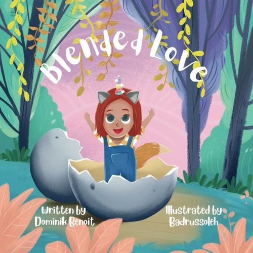 Blended Love A Story about Belonging, and Choosing Eachother in Unconventional Families.