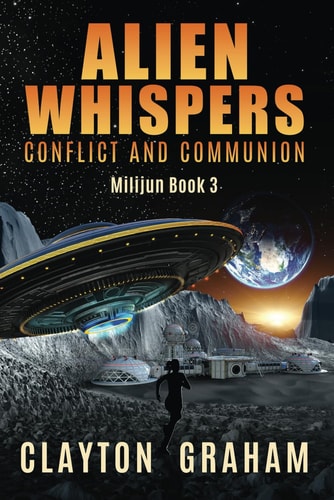 Alien Whispers Conflict and Communion: Milijun Book 3
