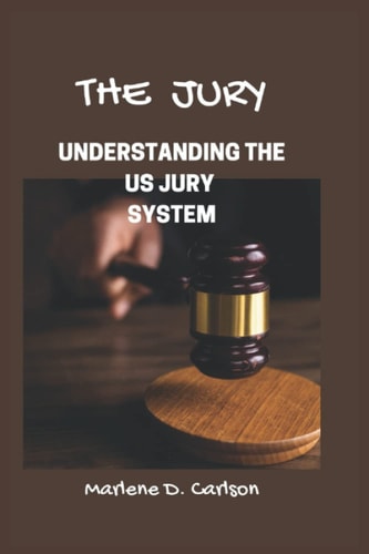 The Jury Understanding The US Jury System