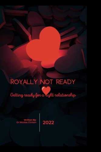 Royally Not Ready Getting Ready for a Right Relationship