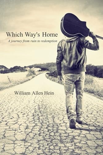 Which Way's Home A Journey from Ruin to Redemption