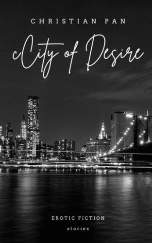 City of Desire Erotic Fiction: Stories