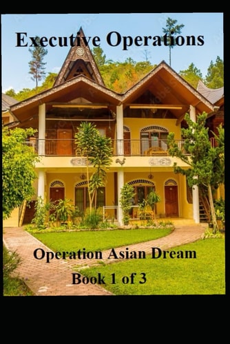 EXECUTIVE OPERATIONS Operations Asian Dream
