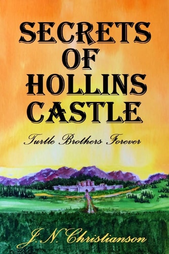 Secrets of Hollins Castle Turtle Brothers Forever