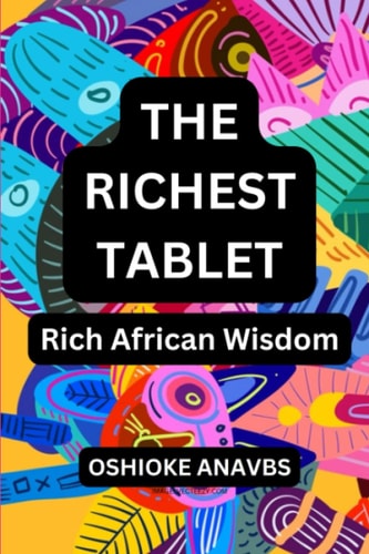 The Richest Tablet Rich African Wisdom
