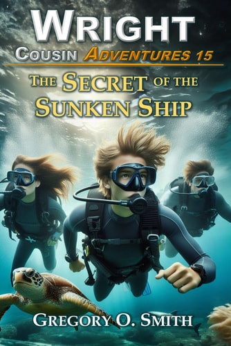 The Secret of the Sunken Ship A Fun and Exciting Mystery Adventure for Children and Teens Ages 8-14