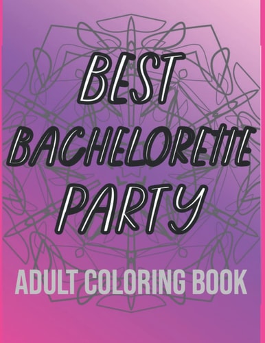 Best Bachelorette Party Adult Coloring Book 24 Wholesome Bridal Party Puns with Mandalas