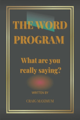 The Word Program What are You Really Saying?