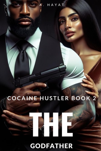 The Godfather: A Dark Organized Crime Romantic Thriller (Cocaine Hustler)