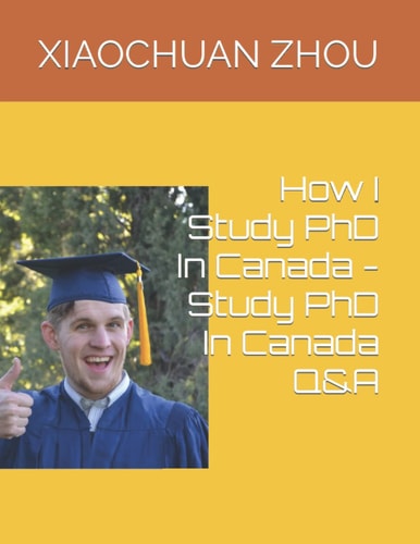 How I Study PhD In Canada -Study PhD In Canada Q&A