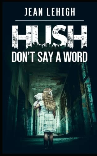 Hush Don't Say a Word