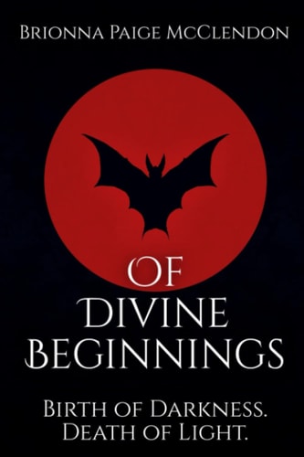 Of Divine Beginnings A Dark Adult Fantasy