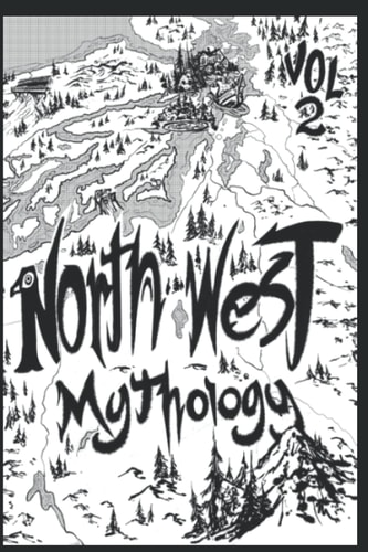 North West Mythology Volume 2