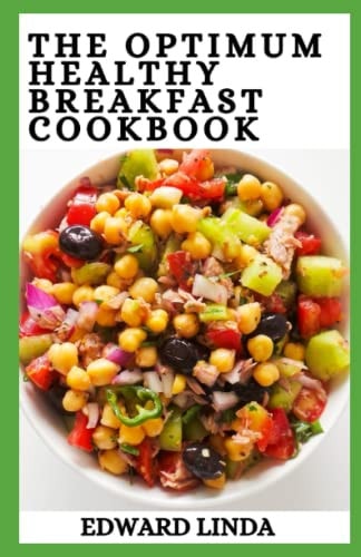 The Optimum Healthy Breakfast Meal Prep Diet Cookbook The Quick & Healthy Recipes for Meal Prep