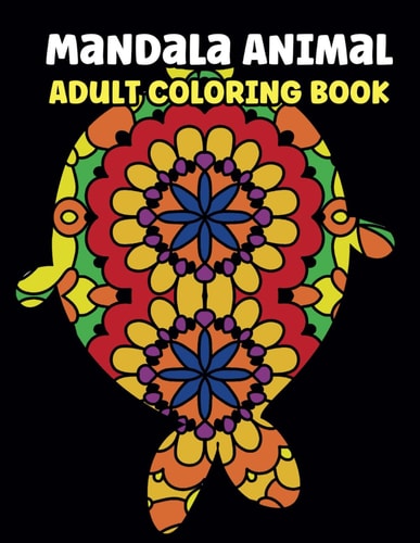Mandala Animal Adult Coloring Book (Mandala and Pattern Magic Coloring Books)