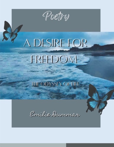 A Desire for Freedom The Odyssey of Life Poetry Collection