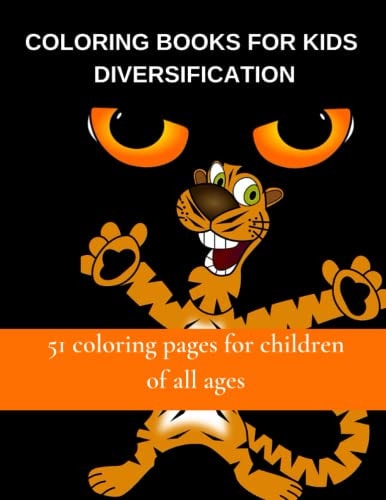 COLORING BOOKS FOR KIDS DIVERSIFICATION 51 Coloring Pages for Children of All Ages