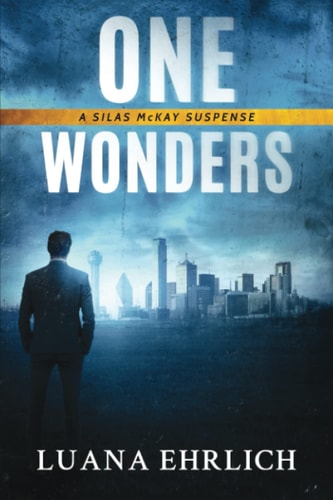 One Wonders A Silas McKay Suspense