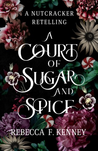 A Court of Sugar and Spice A Nutcracker Romance Retelling