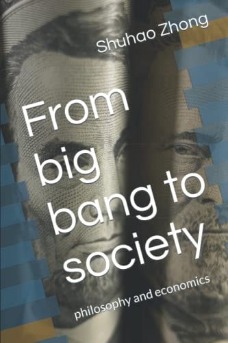 From Big Bang to Society Philosophy and Economics