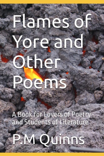Flames of Yore and Other Poems A Book for Lovers of Poetry and Students of Literature