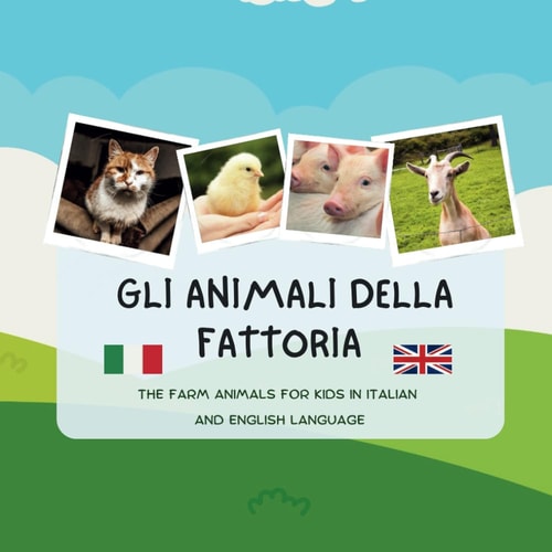 Gli Animali Della Fattoria Farm Animals - (Bilingual Books for Children - English / Italian)