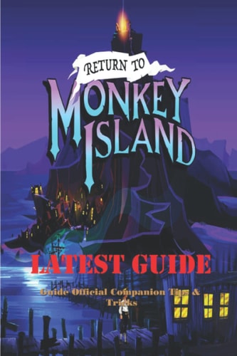 Return to Monkey Island Guide Official Companion Tips & Tricks