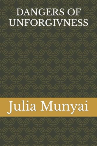 Dangers of Unforgivness