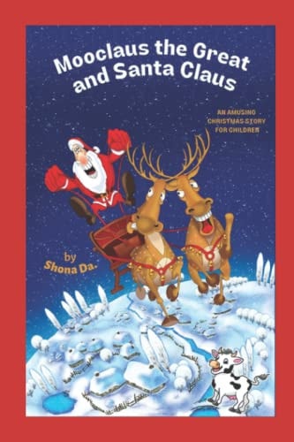 Mooclaus the Great and Santa Claus An Amusing Christmas Story for Children
