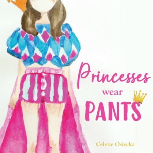 Princesses Wear Pants