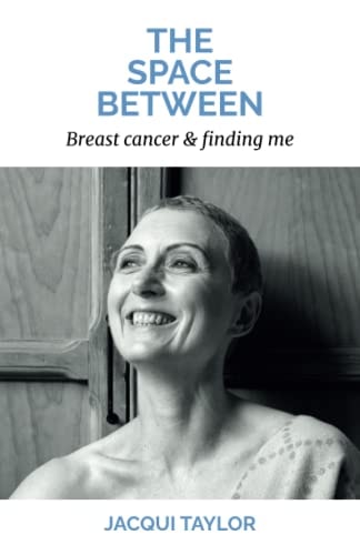 The Space Between Breast Cancer & Finding Me