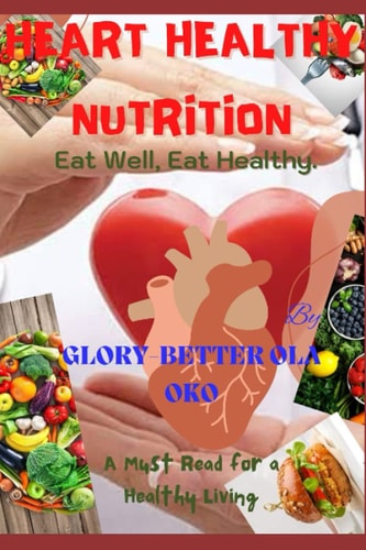 Heart Healthy Nutrition Eat Well, Eat Healthy
