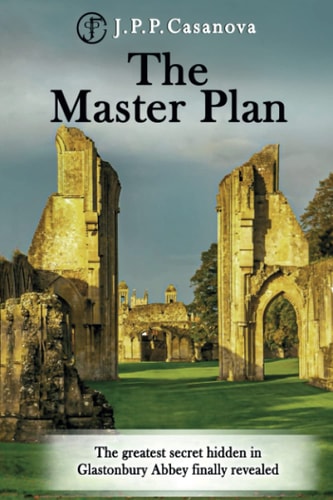 The Master Plan What If the Passion of Christ Had Not Happened as the Gospels Narrate It?