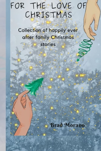 For the Love of Christmas Collection of Happily Ever After Family Christmas Stories