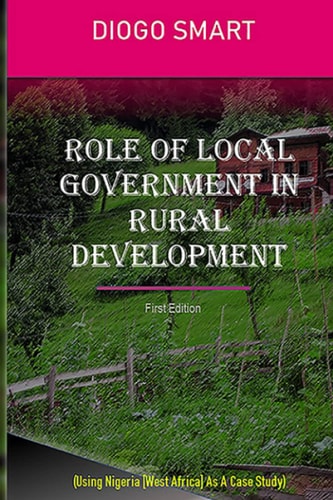 Role of Local Government in Rural Development Using West Africa (Nigeria) as a Case Study