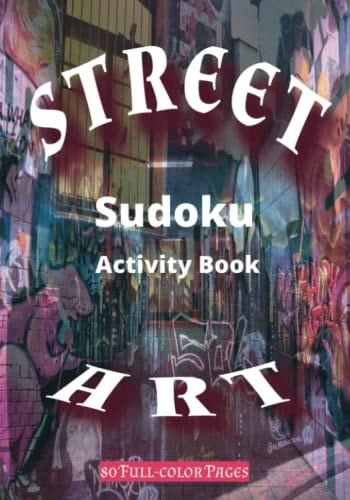 Sudoku Puzzles - 80 Easy to Medium Puzzles with FULL-COLOR Street Art Backgrounds