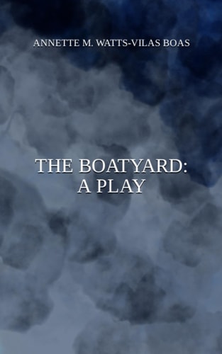 The Boatyard A Play