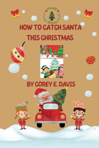 How to Catch Santa this Christmas Catching Santa this Christmas