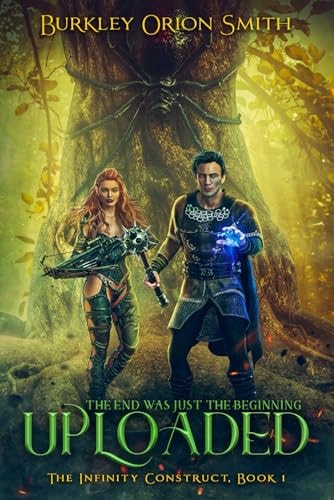 Uploaded - The Infinity Construct, Book I A LitRPG Adventure (System Apocalypse)