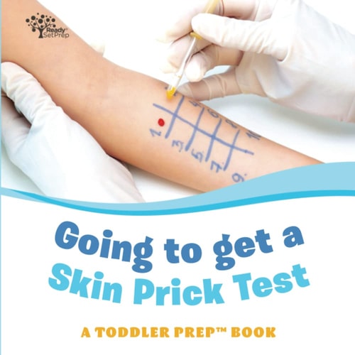 Going to Get a Skin Prick Test A Toddler Prep Book