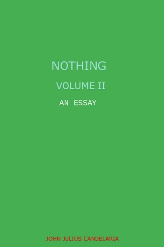Nothing, Volume II, an Essay