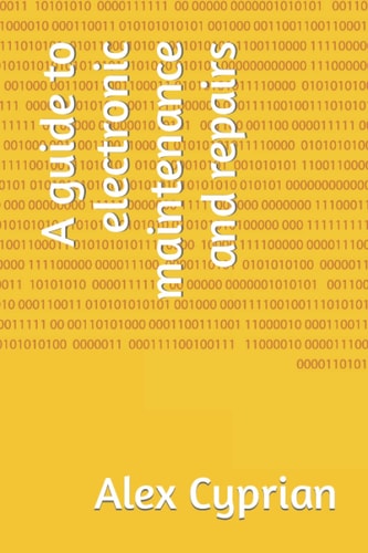 A Guide to Electronic Maintenance and Repairs