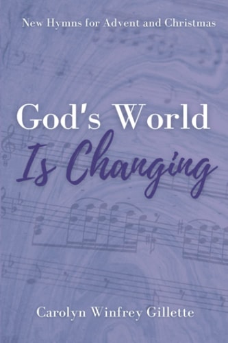 God's World is Changing New Hymns for Advent and Christmas