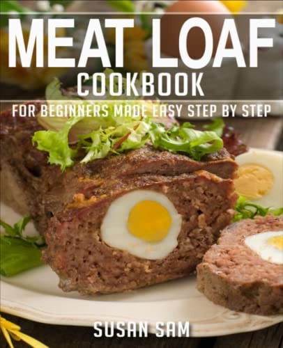 Meat Loaf Cookbook Book 2, for Beginners Made Easy Step by Step