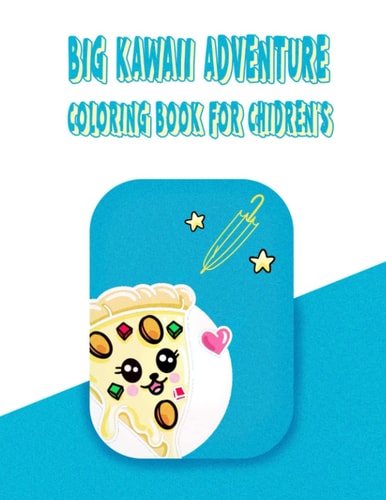 Big Kawaii Adventure Coloring Book For Chidren's Art Book Of Cut Creatures For Kids