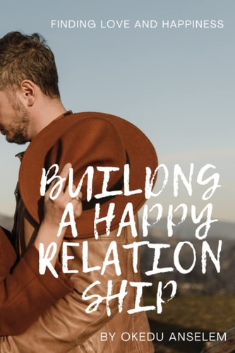 Building a Happy Relationship Finding Love and Happiness