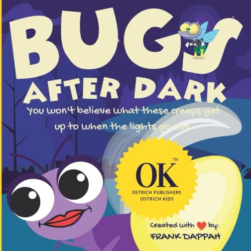 Bugs After Dark You Won't Believe what These Creeps Get Up to when the Lights Go Out