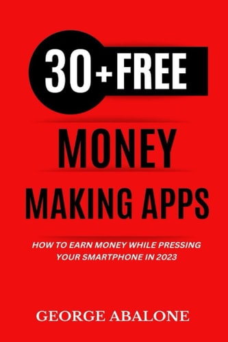 30+ Free Money-Making Apps How To Earn Money While Pressing Your Smartphone In 2023