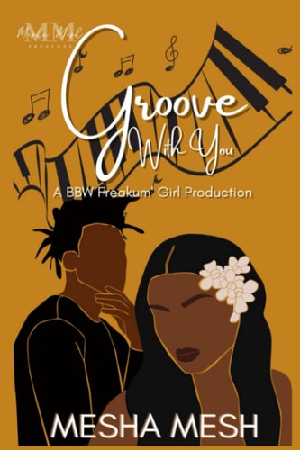 Groove With You A BBW Freakum' Girl Production