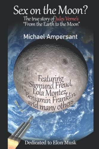 Sex on the Moon? The True Story of Jules Verne's From the Earth to the Moon